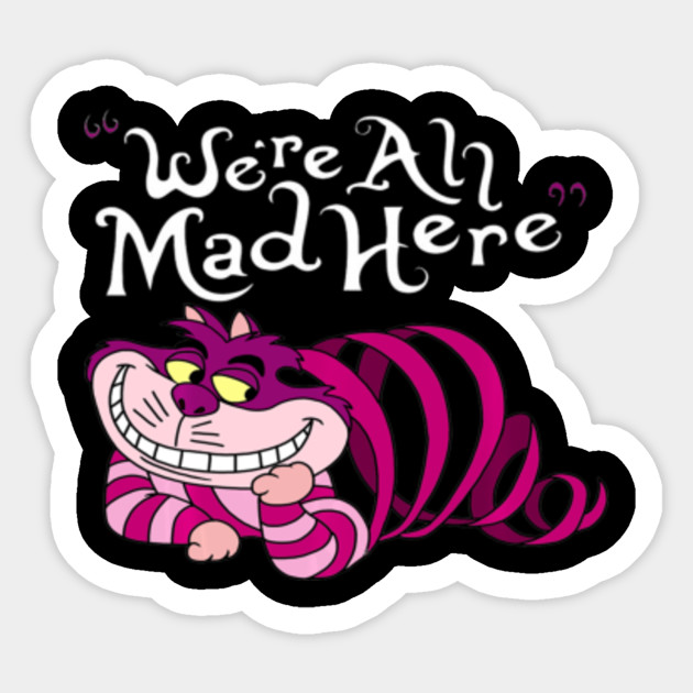Cheshire Cat We Re All Mad Here Cat Hoodie Cheshire Cat Were All