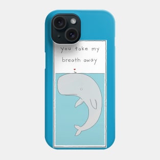 You take my breath away Phone Case