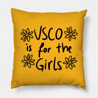 VSCO is for the girls Pillow