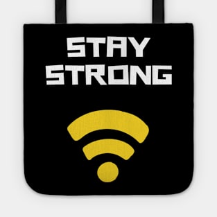 Stay strong wifi joke Tote