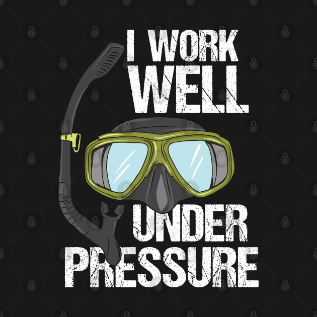 SCUBA DIVER: I Work Well Under Pressure by woormle