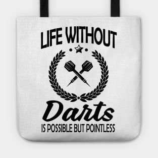 Life without darts is pointless Tote