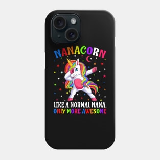 Nanacorn Like A Normal Nana Only More Awesome Unicorn Phone Case