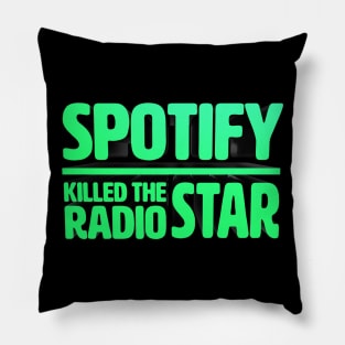 Spotify killed the radio star in 3D Pillow