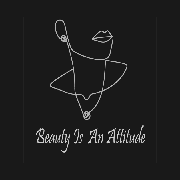 Beauty Is An Attitude Funny Gift for Womens by SOgratefullART