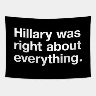 Hillary was right about everything. Tapestry