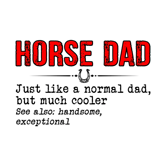 Mens Horse Dad Definition Best Horse Dad Ever Father's Day Gift by peskybeater