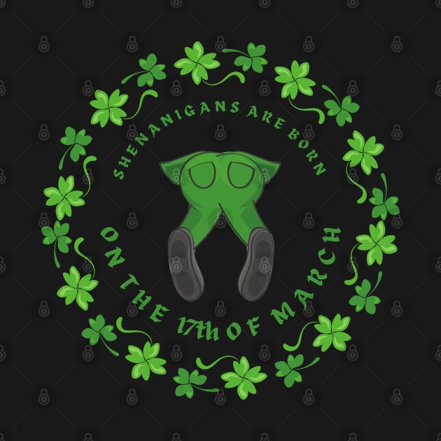 Shenanigans are born on the 17th of March - St. Patrick's Day by PortDeco2022