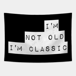 im not old im classic 35 Tapestry