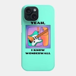 Yeah, i know wonderwall (version 1) Phone Case