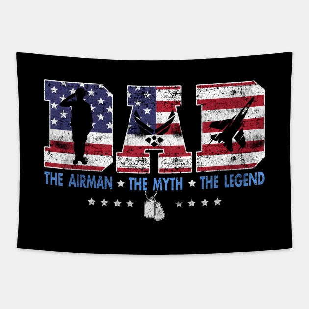 Air Force Dad T-Shirt The Airman The Myth The Legend Shirt Funny Gift for Dads Men's Tapestry by Otis Patrick