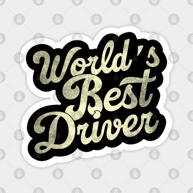 World's best driver. Perfect present for mother dad father friend him or her Magnet by SerenityByAlex