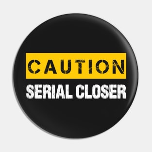 Caution : Serial Closer Pin