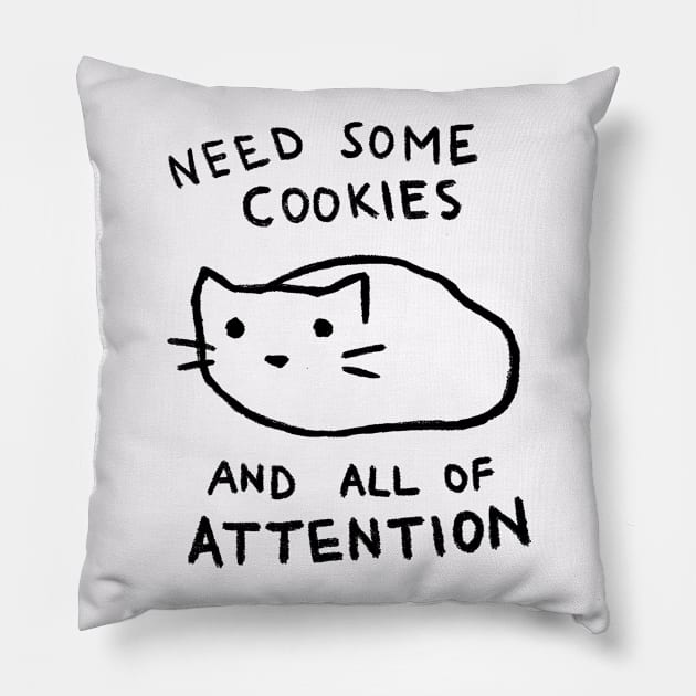 Need Some Cookies And All Of Attention Pillow by FoxShiver