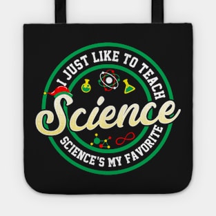 I Just Like To Teach Science Tote