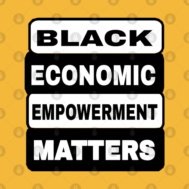 Black Economic Empowerment Matters - Front by SubversiveWare