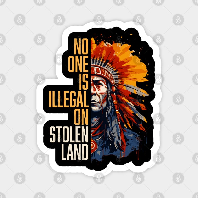 No One is Illegal - Indigenous Peoples Day Magnet by Vector Deluxe