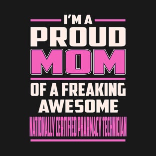 Proud MOM Nationally Certified Pharmacy Technician T-Shirt