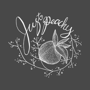 Just Peachy - chalkboard style, puns, floral T-Shirt