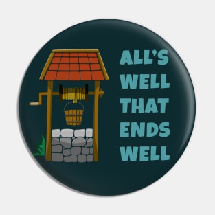 All's well that ends well Pin
