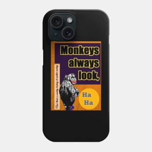 Monkeys always look haha Phone Case