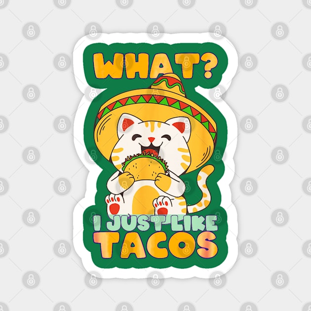 What? I just like tacos Magnet by Dreamsbabe