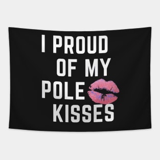 I Proud Of My Pole Kisses - Pole Dancing Design Tapestry