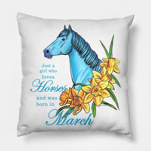 Just A Girl Who Loves Horses and was Born in March Pillow by lizstaley