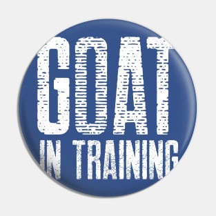 GOAT in training Pin