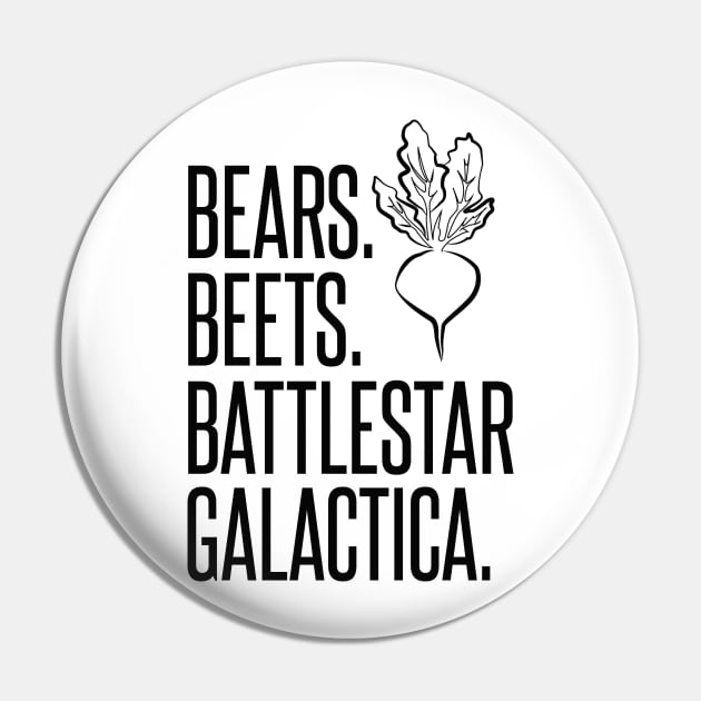 Bears Beets Battlestar Galactica Pin by mariansar