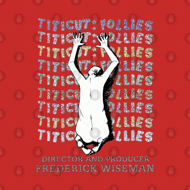 Frederick Wiseman'sTiticut Follies! by Exploitation-Vocation