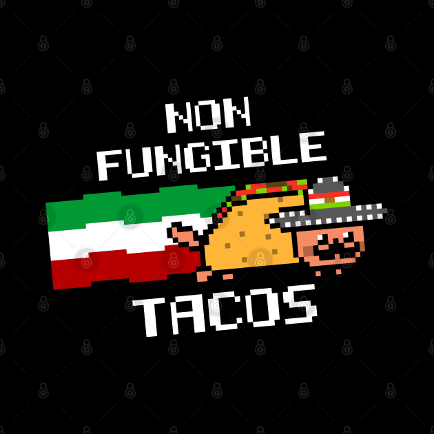 Funny Non Fungible tacos nftacos mexican food by opippi