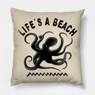 Life's a beach - Octopus and summer vacation Pillow