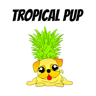 Tropical pup, cute puppy with the pineapple crown on his head. Summer fashion. Vacation chill. Gifts for French bulldog mom and dog lovers. Exotic vibes T-Shirt