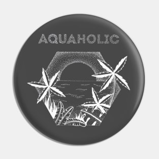 Aquaholic : Tropical design Pin