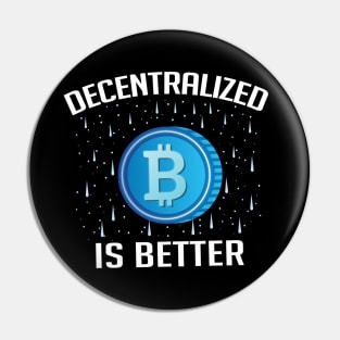 Decentralized is Better Bitcoin Cryptocurrency Pin