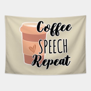 Funny Coffee Speech Repeat - Coffee Speech Therapy - Coffee SLP Sign Tapestry