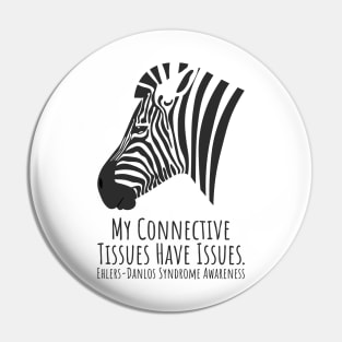 Ehlers Danlos Syndrome My Connective Tissues Have Issues Pin