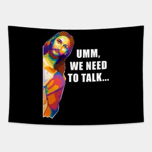 Jesus We Need To Talk Wpap Pop Art Tapestry