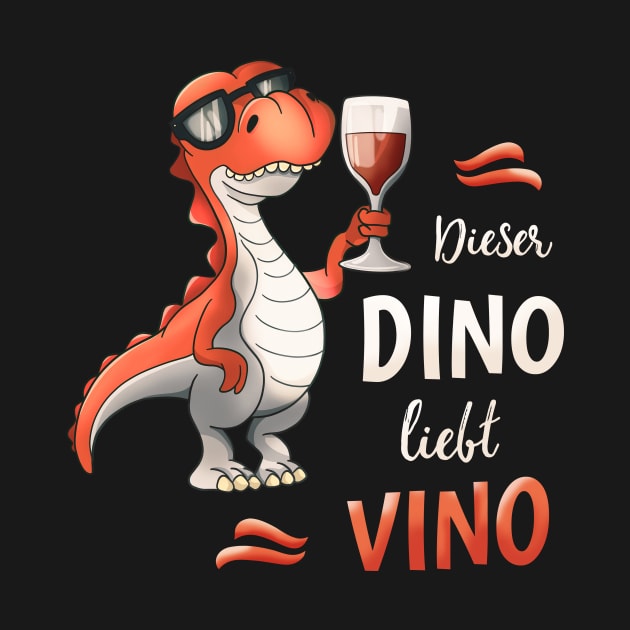 Dieser Dino Liebt Vino Weinliebhaber by Foxxy Merch