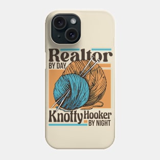 Realtor by Day, Knotty Hooker by Night // Funny Knitting Graphic Phone Case