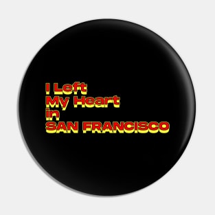 I Left My Heart in San Francisco Pin