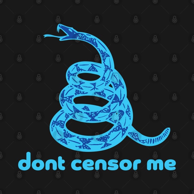 Dont Censor Me Dont Tread on me Gadsden Snake Flag by PelagiosCorner