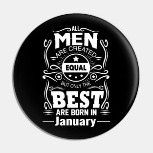 All Men Are Created Equal But The Best Are Born In January Pin