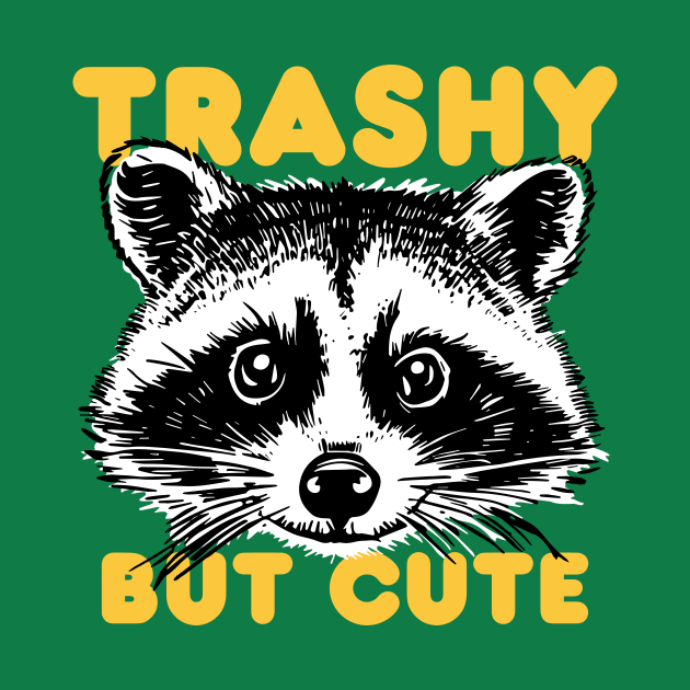 Trashy but Cute by Pufahl