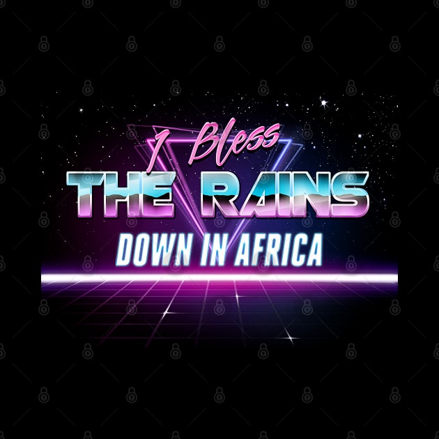 I Bless The Rains Down In Africa - Vaporwave Aesthetic Nihilism Design by DankFutura