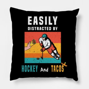 easily distracted by hockey and tacos Pillow