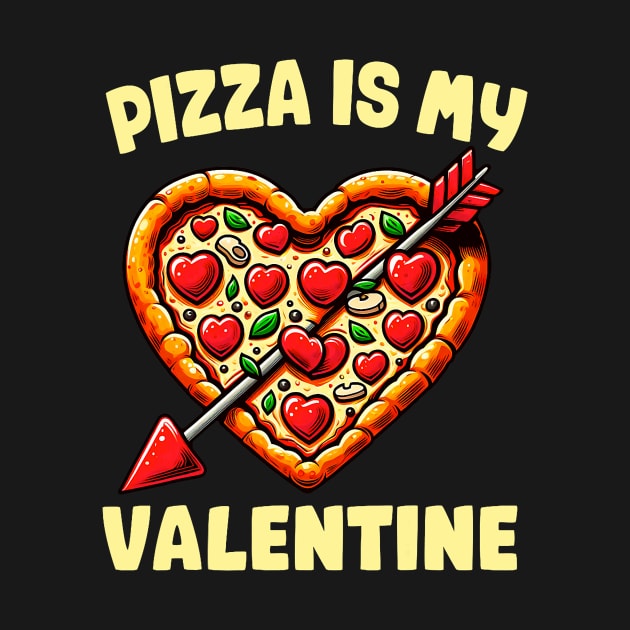 Pizza Is My Valentine Funny Valentines Day Boys Girls Kids by Neldy