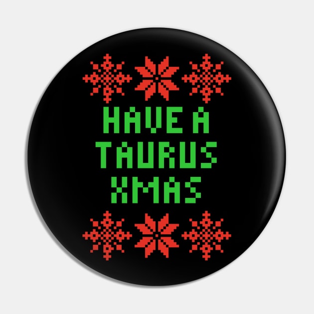 Have A Taurus XMAS - Astrology Zodiac SIgn Pin by isstgeschichte