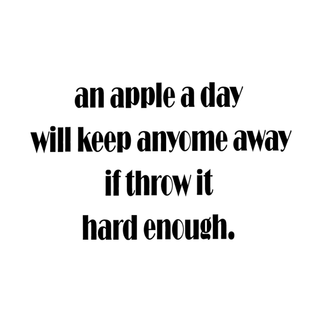 An Apple A Day Funny Nurse Sarcastic Saying by cap2belo